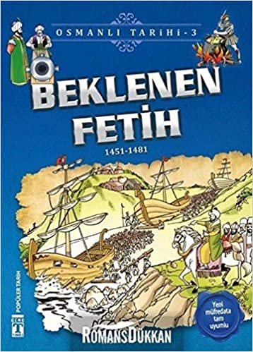 Beklenen Fetih - Osmanlı Tarihi 3: 1451-1481
