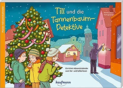 Till und die Tannenbaum-Detektive: Ein Krimi-Adventskalender zum Vor- und Selberlesen (Adventskalender mit Geschichten für Kinder: Ein Buch zum Vorlesen und Basteln) indir