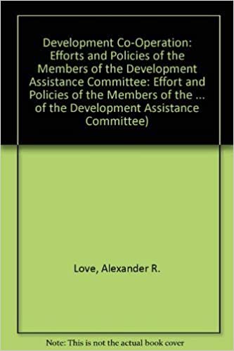 Development Co-Operation: Efforts and Policies of the Members of the Development Assistance Committee: Effort and Policies of the Members of the ... OF THE DEVELOPMENT ASSISTANCE COMMITTEE)