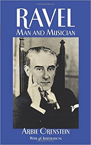 Ravel Man And Musician (Arbie Orenstein. Ravel's musical achievements as well as his life and times are brilliantly recreated in this masterly ... in 1975.): Buch (Dover Books on Music)