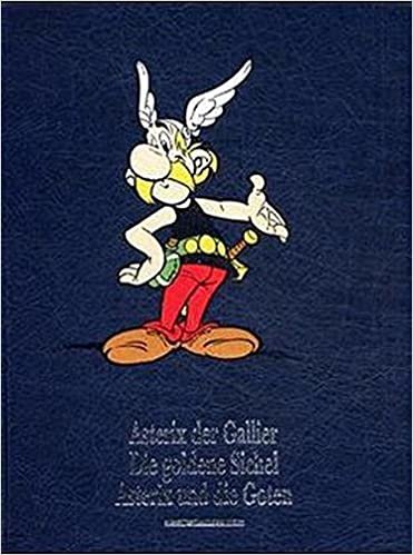 Asterix Gesamtausgabe, Bd.1, Asterix der Gallier - Die goldene Sichel - Asterix und die Goten