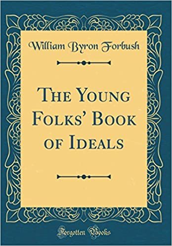 The Young Folks' Book of Ideals (Classic Reprint)