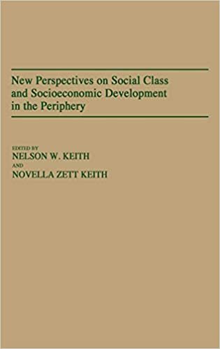 New Perspectives on Social Class and Socioeconomic Development in the Periphery (Contributions in Economics & Economic History)