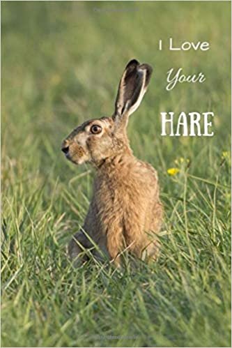 I Love Your Hare: Journal to write in
