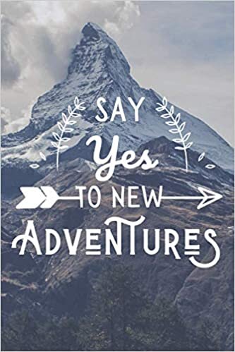 Say Yes To New Adventures: Motivational Travel Quote Lined Notebook for Travel lovers: (Composition Book Journal) (6x 9 inches) indir