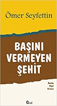 Başını Vermeyen Şehit: Bomba - Diyet - Ferman