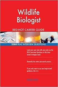 Wildlife Biologist RED-HOT Career Guide; 2588 REAL Interview Questions