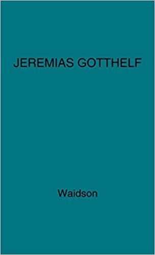 Jeremias Gotthelf: An Introduction to the Swiss Novelist (Modern Language Studies)