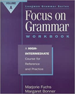 Focus on Grammar: High-Intermediate Workbook: A High Intermediate Course for Reference and Practice (Longman Grammar): High Intermediate Workbook, V.A