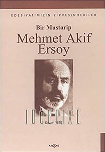 Bir Mustarip Mehmet Akif Ersoy