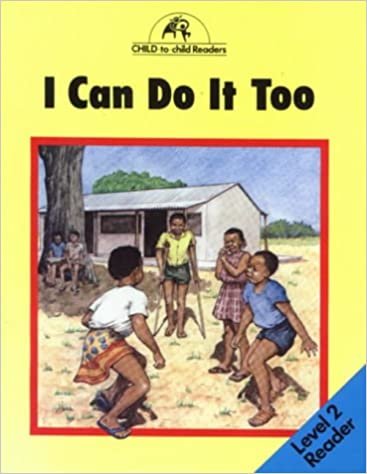I Can Do It Too Level 2 Reader (Child to Child Readers)