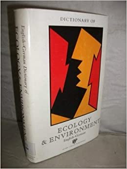 Dictionary of Ecology and Environment/English-German (Bilingual Specialist Dictionaries)
