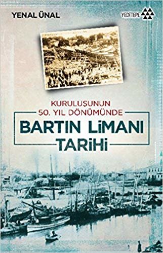 Bartın Limanı Tarihi: Kuruluşunun 50. Yıl Dönümünde