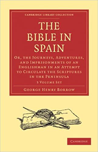 The Bible in Spain 3 Volume Paperback Set: Or, the Journeys, Adventures, and Imprisonments of an Englishman in an Attempt to Circulate the Scriptures ... (Cambridge Library Collection - Religion) indir
