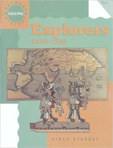 Explorers: 1450-1550 (Collins Primary History S)
