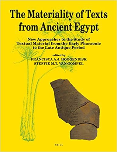 The Materiality of Texts from Ancient Egypt: New Approaches to the Study of Textual Material from the Early Pharaonic to the Late Antique Period (Papyrologica Lugduno-Batava)