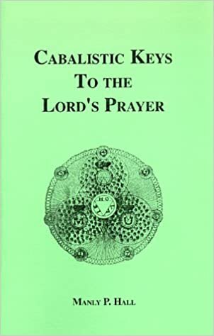 Kaballistic Keys to the Lord's Prayer