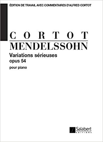 Variations Serieuses, Opus 54, pour Piano (Cortot) Piano