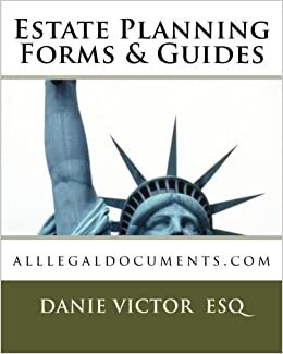 Estate Planning Forms & Guides: alllegaldocuments.com (500 Legal Forms Book Series Alllegaldocuments.com, Band 1): Volume 1