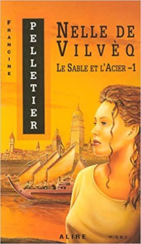 Le sable et l'acier 1 - Nelle de Vilvèq (Science-fiction)