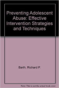 Preventing Adolescent Abuse: Effective Intervention Strategies and Techniques