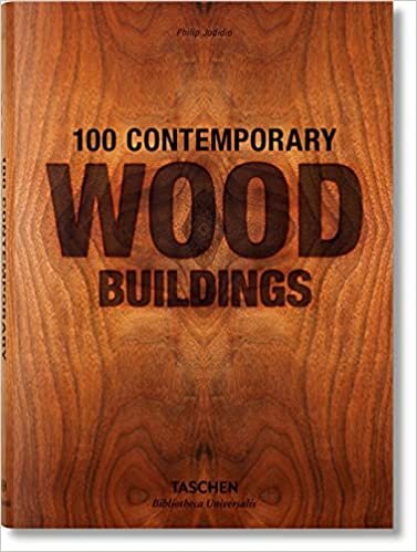 100 Contemporary Wood Buildings (Bibliotheca Universalis) indir