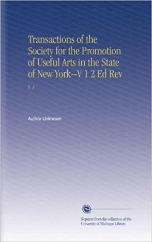 Transactions of the Society for the Promotion of Useful Arts in the State of New York--V 1 2 Ed Rev: V. 3