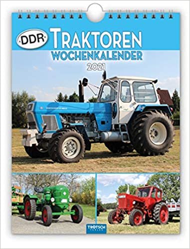 Wochenkalender "DDR-Traktoren" 2021: 19 x 25 cm, mit Bildern von Ralf-Christian Kunkel indir