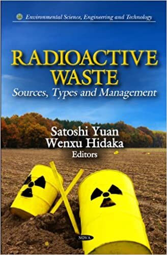 RADIOACTIVE WASTE (Environmental Science, Engineering and Technology): Sources, Types & Management