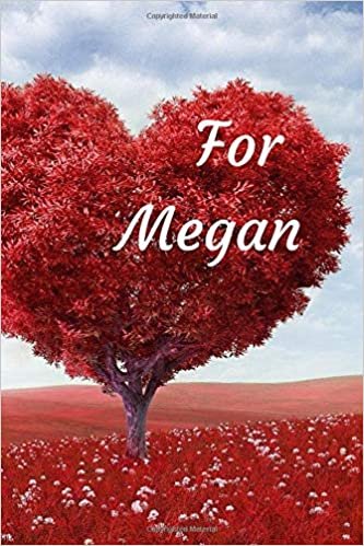 For Megan: Notebook for lovers, Journal, Diary (110 Pages, In Lines, 6 x 9)