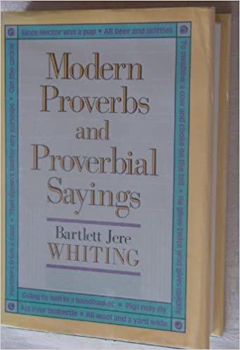 Modern Proverbs and Proverbial Sayings