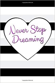 Never Stop Dreaming: Inspirational Journal & Doodle Diary: 110+ Pages of Lined & Blank Paper for Writing and Drawing