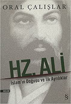 Hz. Ali: İslam'ın Doğuşu ve İlk Ayrılıklar: İslam'ın Doğuşu ve İlk Ayrılıklar