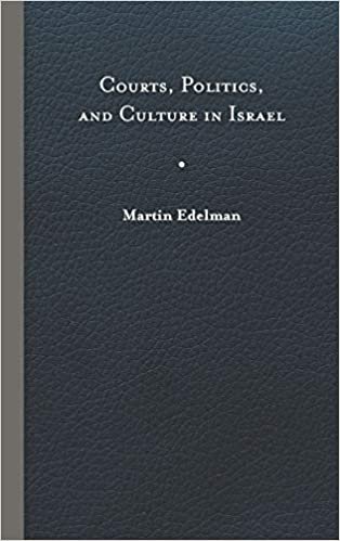 Courts, Politics and Culture in Israel (Constitutionalism and Democracy)