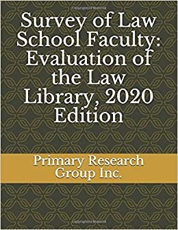 Survey of Law School Faculty: Evaluation of the Law Library, 2020 Edition