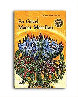 En Güzel Macar Masalları: Dünya Masalları 1