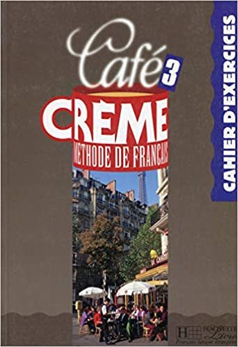 Cafe Creme: Cahier d'exercices 3