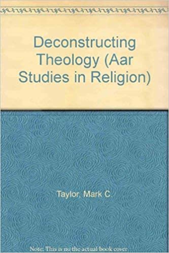 Deconstructing Theology (Aar Studies in Religion)