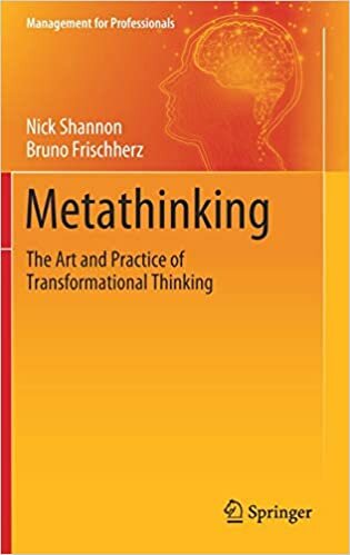 Metathinking: The Art and Practice of Transformational Thinking (Management for Professionals)
