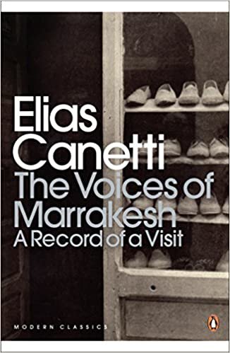 The Voices of Marrakesh: A Record of a Visit (Penguin Modern Classics) indir
