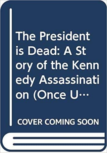 The President is Dead: A Story of the Kennedy Assassination (Once Upon America) indir
