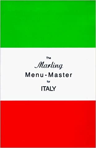 The Marling Menu-Master for Italy: A Comprehensive Manual for Translating the Italian Menu into American-English (Marling menu masters series) indir