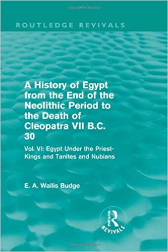 Egypt Under the Priest-Kings and Tanites and Nubians: Vol. VI: Egypt Under the Priest-Kings and Tanites and Nubians (A History of Egypt from the End ... to the Death of Cleopatra VII B.c. 30): 6