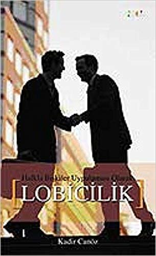 Halkla İlişkiler Uygulaması Olarak Lobicilik indir