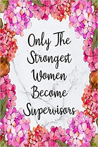 Only The Strongest Women Become Supervisors: Cute Address Book with Alphabetical Organizer, Names, Addresses, Birthday, Phone, Work, Email and Notes (Address Book 6x9 Size Jobs, Band 35)