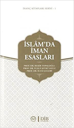 İslam'da İman Esasları / İnanç Kitapları Serisi 1