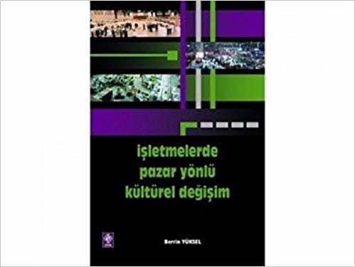 İŞLETMELERDE PAZAR YÖNLÜ KÜLTÜREL DEĞİŞİM