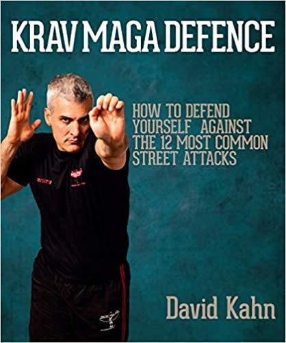 Krav Maga Defence: How to Defend Yourself Against the 12 Most Common Street Attacks indir