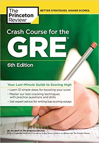 Crash Course for the GRE, 6th Edition: Your Last-Minute Guide to Scoring High (Graduate School Test Preparation) indir