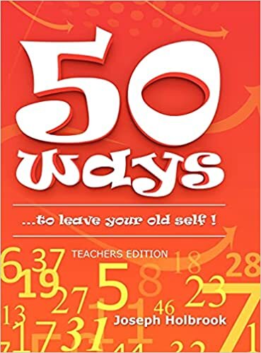 50 Ways ...to leave your old self ! (TEACHER'S): ...to leave your old self !